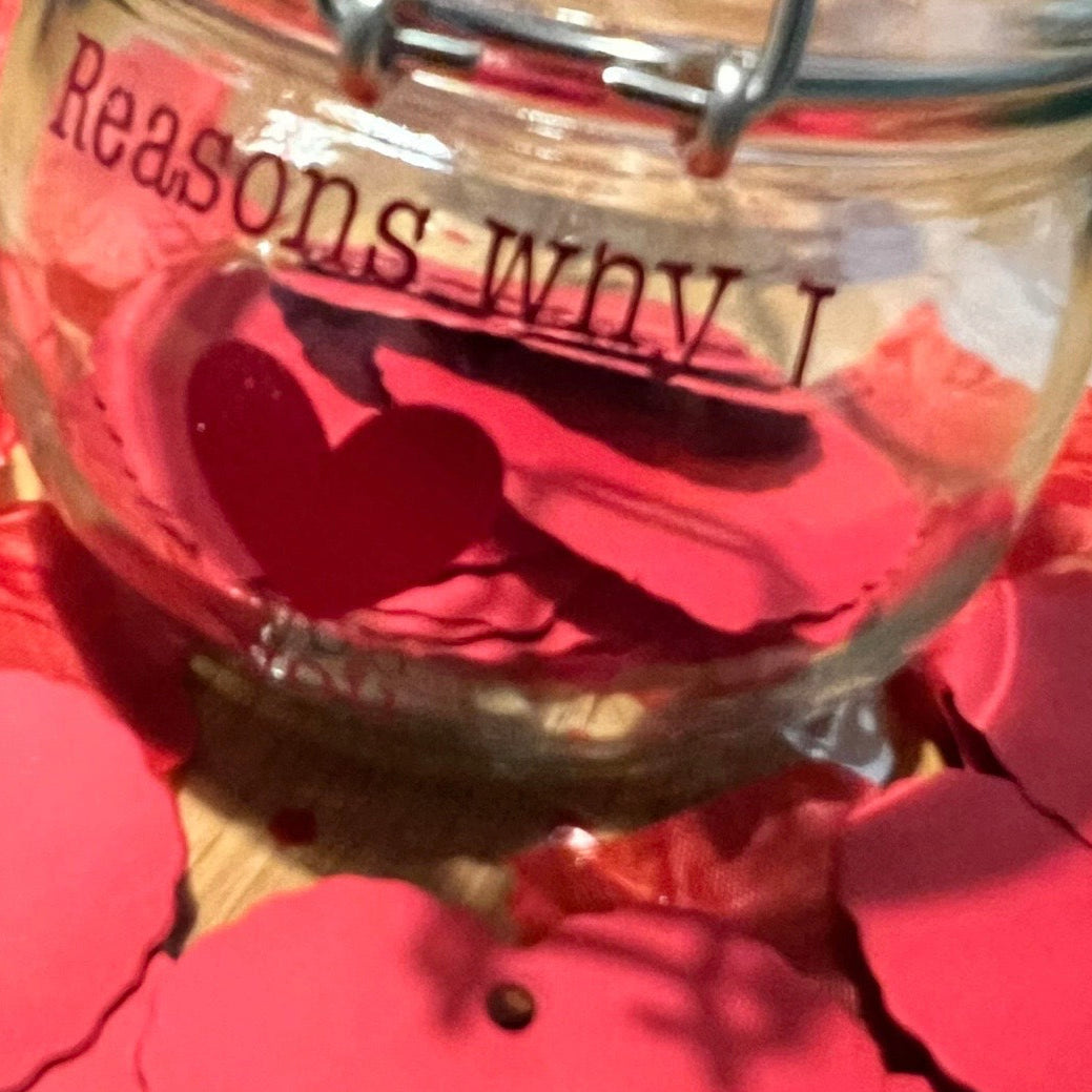 Reasons why we/I love you jar filled with 25 hearts, perfect gift for Valentine’s Day.